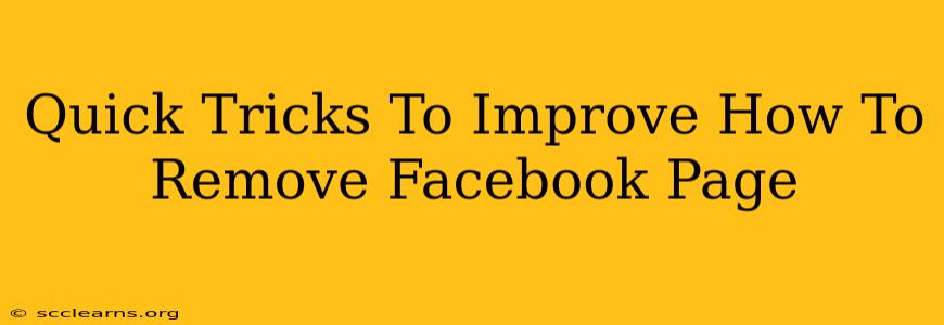 Quick Tricks To Improve How To Remove Facebook Page