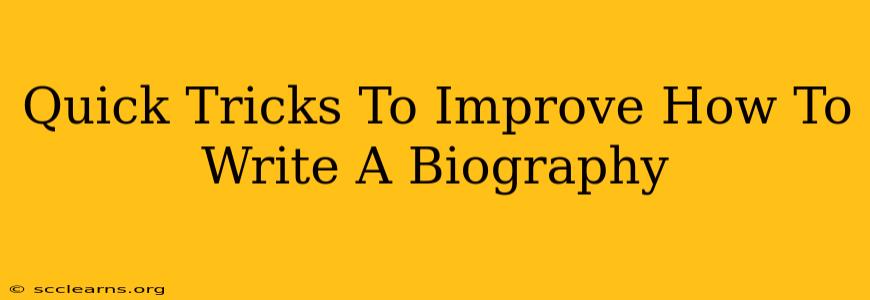 Quick Tricks To Improve How To Write A Biography