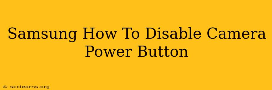 Samsung How To Disable Camera Power Button