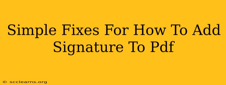 Simple Fixes For How To Add Signature To Pdf