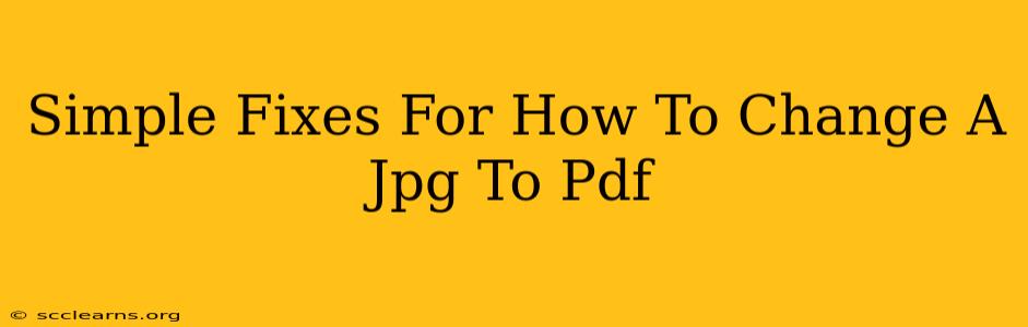 Simple Fixes For How To Change A Jpg To Pdf