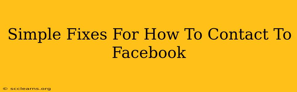 Simple Fixes For How To Contact To Facebook