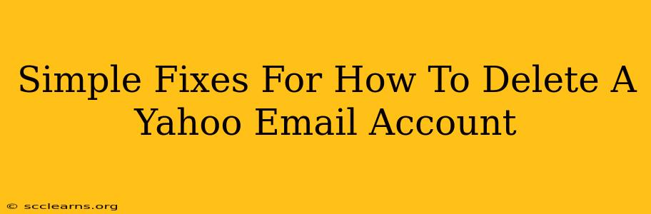 Simple Fixes For How To Delete A Yahoo Email Account