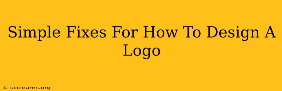 Simple Fixes For How To Design A Logo