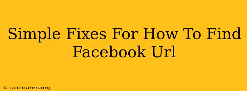 Simple Fixes For How To Find Facebook Url