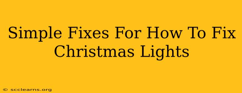 Simple Fixes For How To Fix Christmas Lights