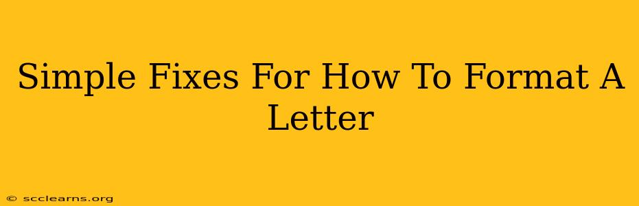 Simple Fixes For How To Format A Letter