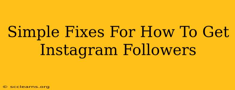 Simple Fixes For How To Get Instagram Followers