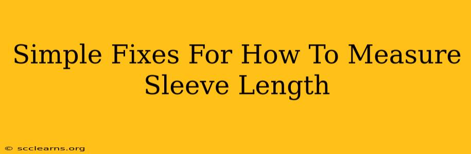 Simple Fixes For How To Measure Sleeve Length