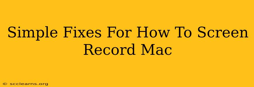 Simple Fixes For How To Screen Record Mac