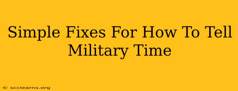 Simple Fixes For How To Tell Military Time