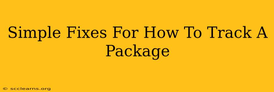 Simple Fixes For How To Track A Package