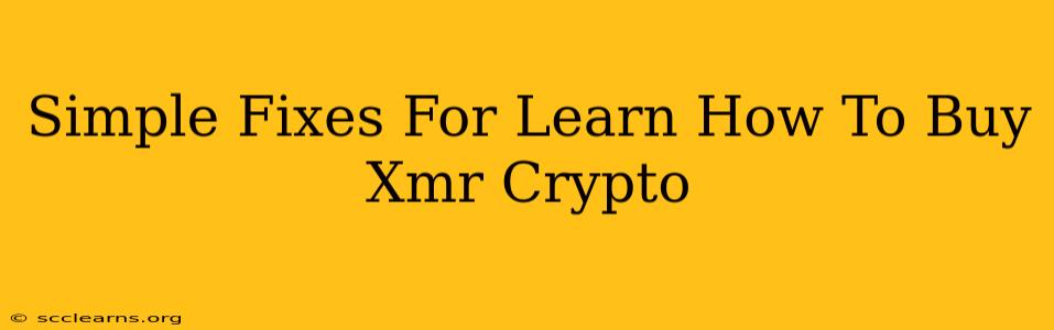 Simple Fixes For Learn How To Buy Xmr Crypto