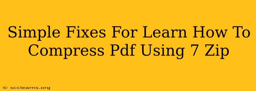 Simple Fixes For Learn How To Compress Pdf Using 7 Zip