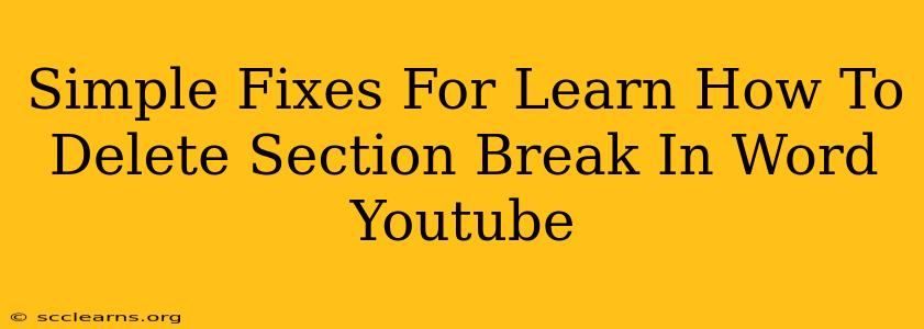 Simple Fixes For Learn How To Delete Section Break In Word Youtube