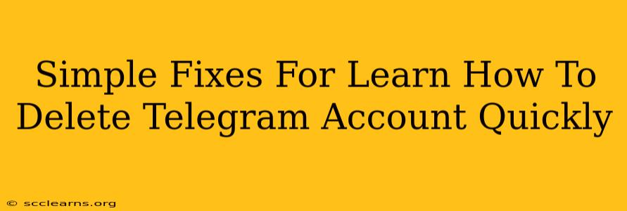 Simple Fixes For Learn How To Delete Telegram Account Quickly