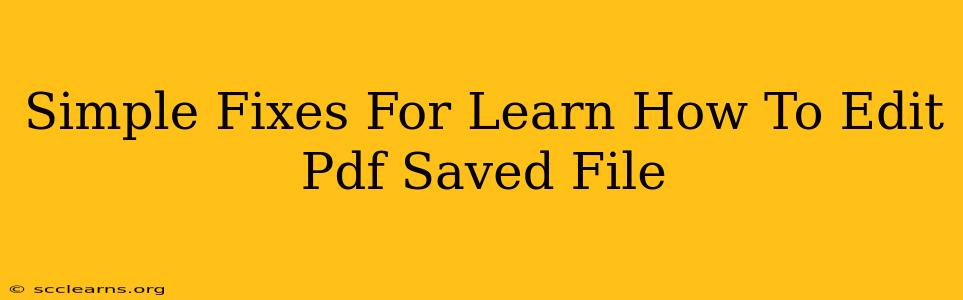 Simple Fixes For Learn How To Edit Pdf Saved File