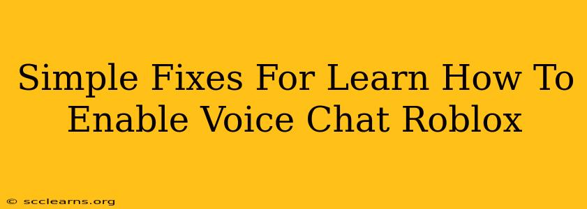 Simple Fixes For Learn How To Enable Voice Chat Roblox