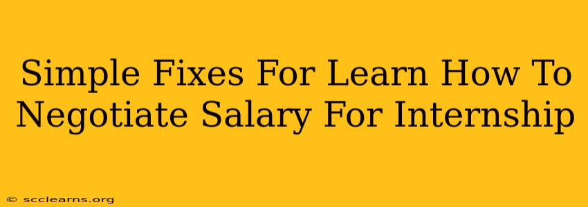 Simple Fixes For Learn How To Negotiate Salary For Internship