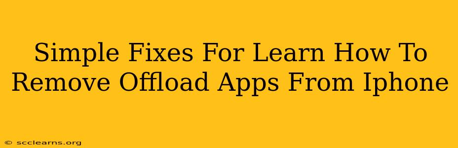 Simple Fixes For Learn How To Remove Offload Apps From Iphone