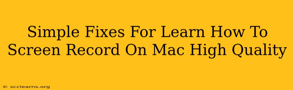 Simple Fixes For Learn How To Screen Record On Mac High Quality