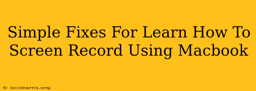 Simple Fixes For Learn How To Screen Record Using Macbook