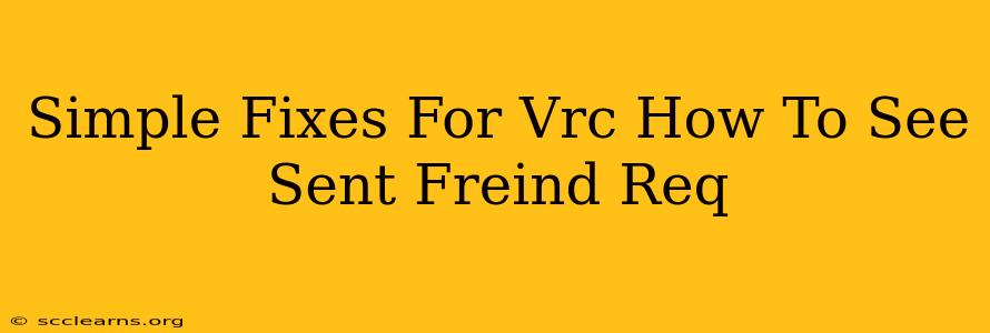 Simple Fixes For Vrc How To See Sent Freind Req