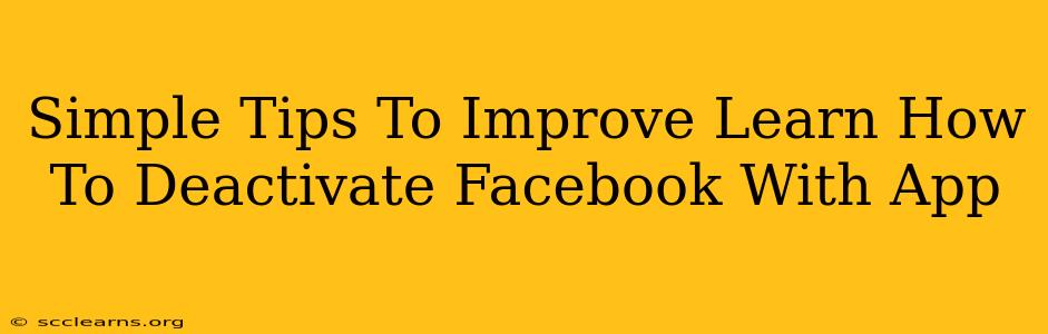 Simple Tips To Improve Learn How To Deactivate Facebook With App