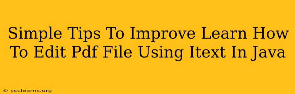 Simple Tips To Improve Learn How To Edit Pdf File Using Itext In Java