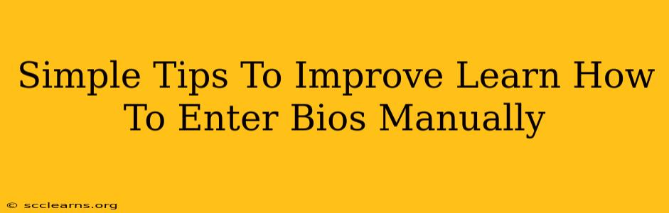 Simple Tips To Improve Learn How To Enter Bios Manually