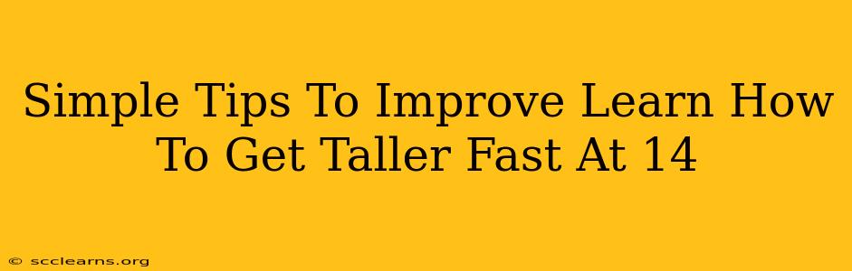 Simple Tips To Improve Learn How To Get Taller Fast At 14