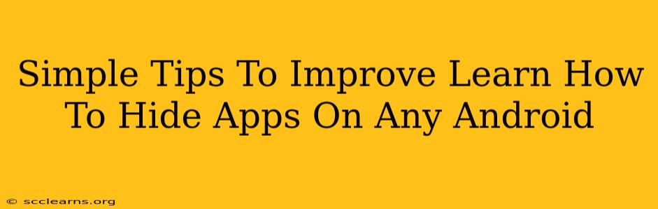 Simple Tips To Improve Learn How To Hide Apps On Any Android