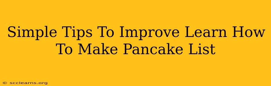 Simple Tips To Improve Learn How To Make Pancake List