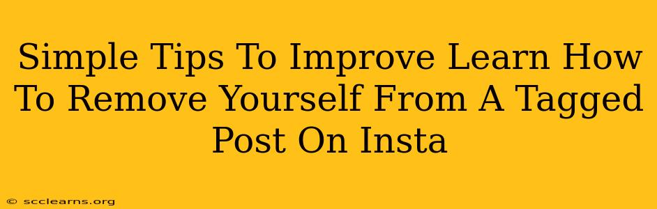 Simple Tips To Improve Learn How To Remove Yourself From A Tagged Post On Insta