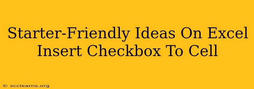 Starter-Friendly Ideas On Excel Insert Checkbox To Cell