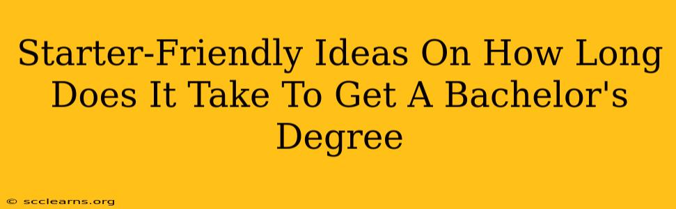 Starter-Friendly Ideas On How Long Does It Take To Get A Bachelor's Degree