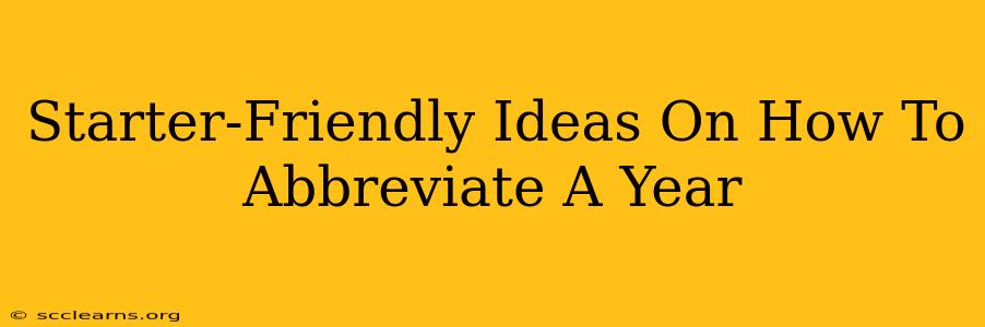 Starter-Friendly Ideas On How To Abbreviate A Year