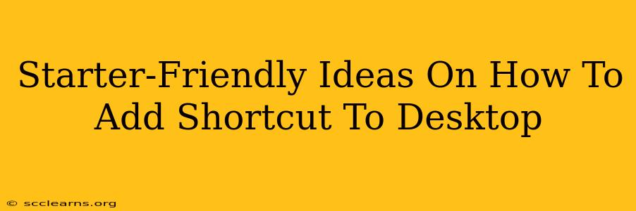 Starter-Friendly Ideas On How To Add Shortcut To Desktop