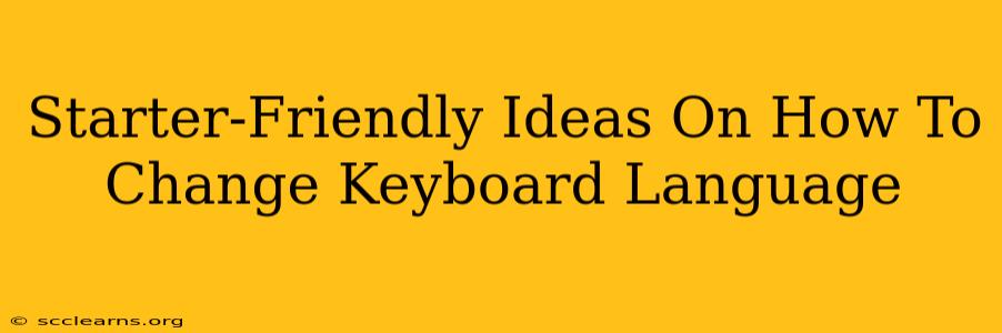 Starter-Friendly Ideas On How To Change Keyboard Language