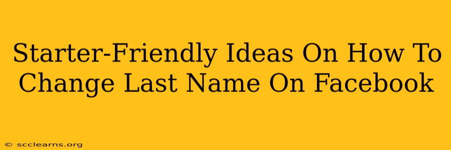 Starter-Friendly Ideas On How To Change Last Name On Facebook