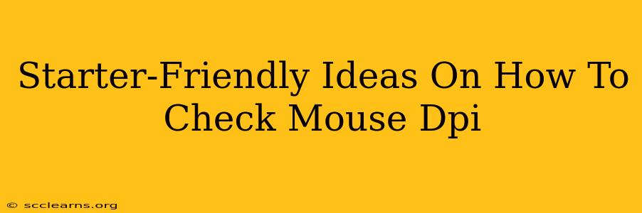 Starter-Friendly Ideas On How To Check Mouse Dpi