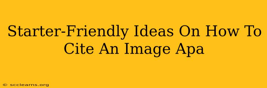 Starter-Friendly Ideas On How To Cite An Image Apa