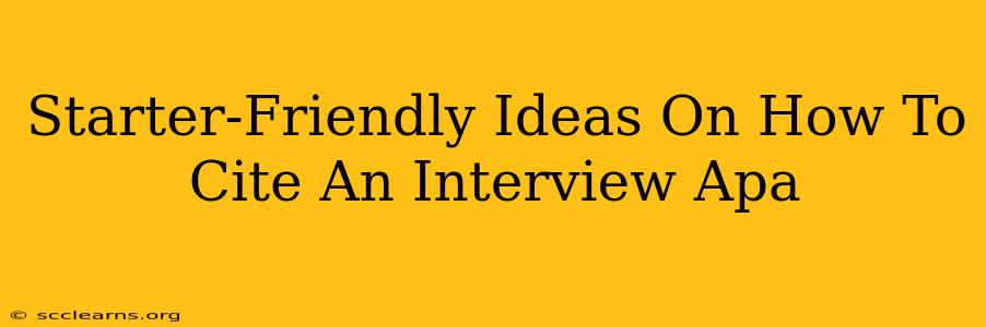 Starter-Friendly Ideas On How To Cite An Interview Apa