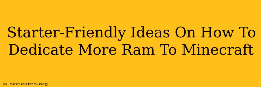 Starter-Friendly Ideas On How To Dedicate More Ram To Minecraft