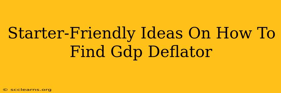 Starter-Friendly Ideas On How To Find Gdp Deflator