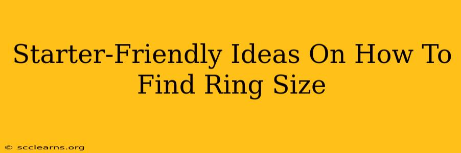 Starter-Friendly Ideas On How To Find Ring Size