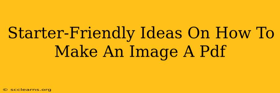 Starter-Friendly Ideas On How To Make An Image A Pdf