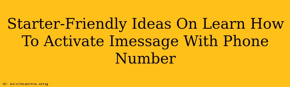 Starter-Friendly Ideas On Learn How To Activate Imessage With Phone Number