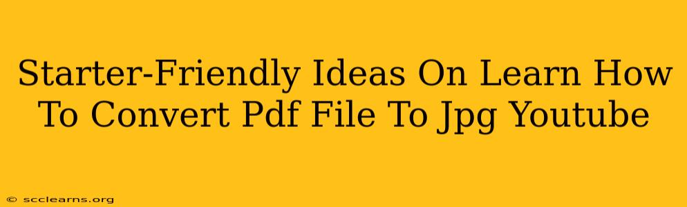 Starter-Friendly Ideas On Learn How To Convert Pdf File To Jpg Youtube