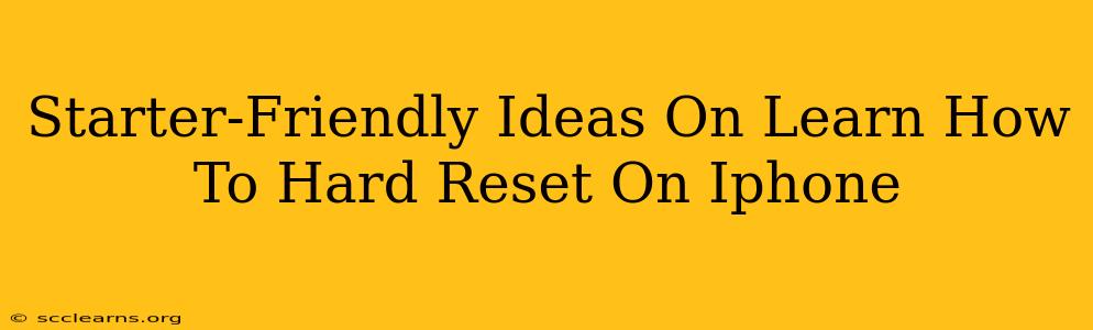 Starter-Friendly Ideas On Learn How To Hard Reset On Iphone